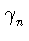 $ \gamma_{n}^{}$