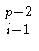 $ {p-2 \atop i-1}$