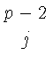 $\displaystyle {p-2 \atop j}$
