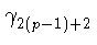$\displaystyle \gamma_{2(p-1)+2}^{}$