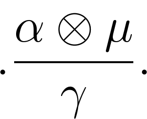 $.\dfrac{\alpha\otimes\mu}{\gamma}.$