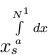 $x_s^{\int\limits_a^{N^1}\, dx}$