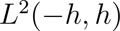 $L^2(-h,h)$